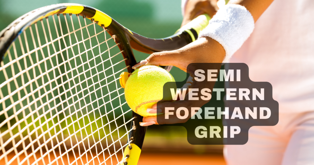 guide to semi western forehand grip