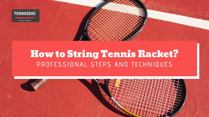 How to String Tennis Racket