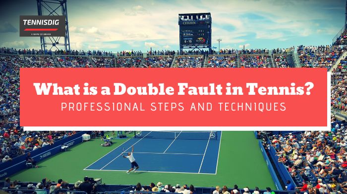 What is a Double Fault in Tennis