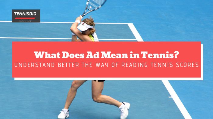 What Does Ad Mean in Tennis
